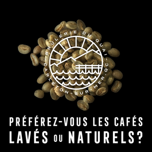 Préférez-vous les cafés lavés ou naturels ?