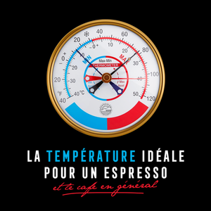 Quelle est la température idéale pour un espresso (et le café en général) ?