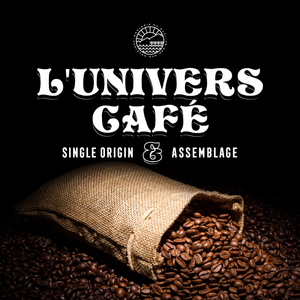 L'Univers Café - Single origin et Assemblage