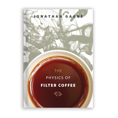 The Physics of Filter Coffee (Anglais)