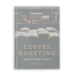 Coffee Roasting: Best Practices
